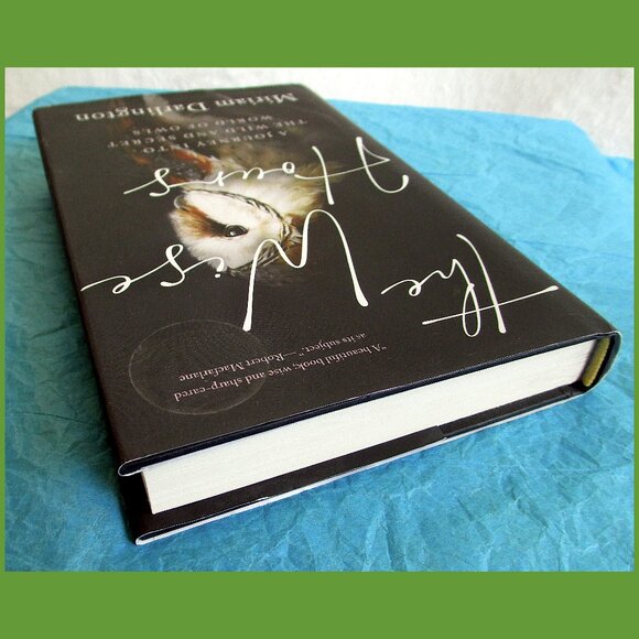 Book - The Wise Hours: A Journey into the Wild and Secret World of Owls - Picture 14 of 15